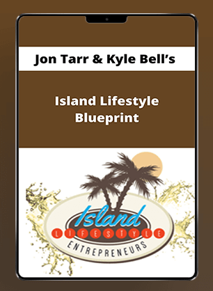 Jon Tarr & Kyle Bell’s – Island Lifestyle Blueprint