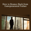 James Altucher - How to Bounce Back from Entrepreneurial Failure