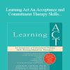 Jason Luoma - Learning Act An Acceptance and Commitment Therapy Skills-Training Manual