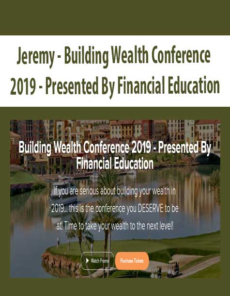 [Download Now] Jeremy - Building Wealth Conference 2019 - Presented By Financial Education