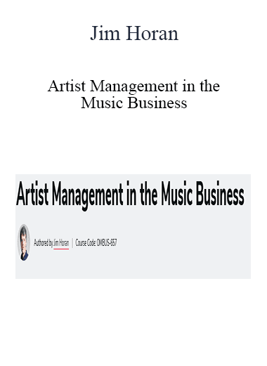 Jim Horan - Artist Management in the Music Business