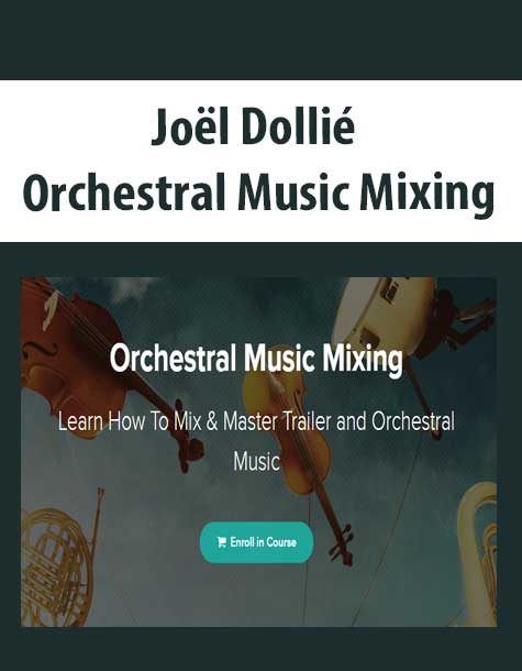 [Download Now] Joël Dollié - Orchestral Music Mixing