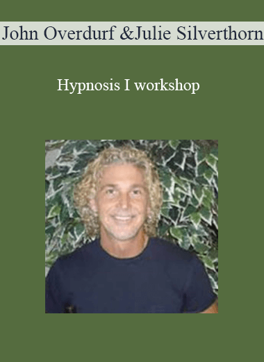 John Overdurf & Julie Silverthorn - Hypnosis I workshop