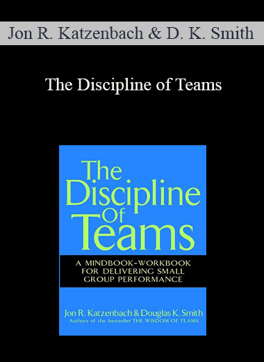 Jon R. Katzenbach & Douglas K. Smith - The Discipline of Teams