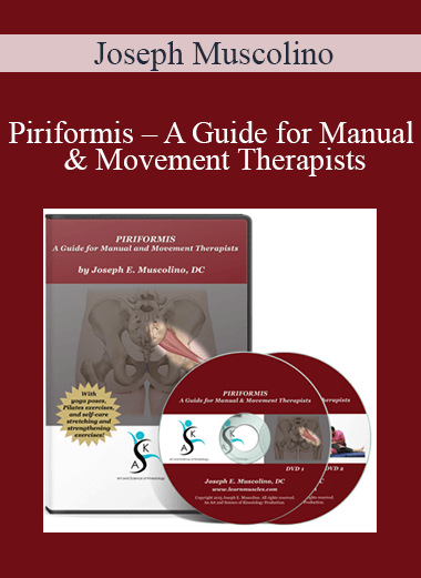 Joseph Muscolino - Piriformis – A Guide for Manual & Movement Therapists