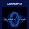 Josh Whiting - Bulletproof Mind