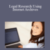 Kathleen M. Dugan - Legal Research Using Internet Archives