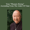 Kenji Kumara - Your "Phoenix Rising" - Ascending From The Ashes Of Time