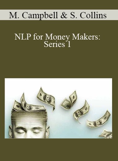 M. Campbell and S. Collins - NLP for Money Makers: Series 1