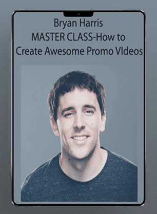 Bryan Harris - MASTER CLASS-How to Create Awesome Promo VIdeos