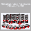 Marketing Funnel Automation (MFA) Live 2016 - Todd Brown