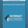 Matt McWilliams - No Product No Problem 2019