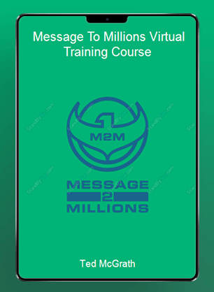 [Download Now] Ted McGrath - Message To Millions Virtual Training Course