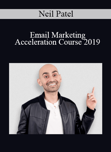 Neil Patel - Email Marketing Acceleration Course 2019