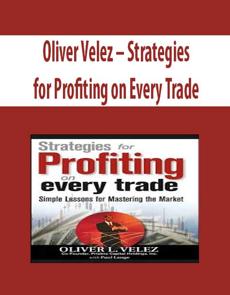 Oliver Velez – Strategies for Profiting on Every Trade