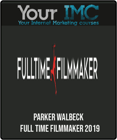 [Download Now] Parker Walbeck – Full Time Filmmaker 2019