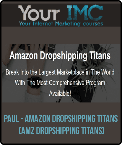 [Download Now] Paul - Amazon Dropshipping Titans