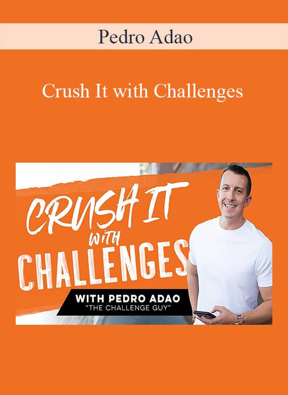 Pedro Adao - Crush It With Challenges