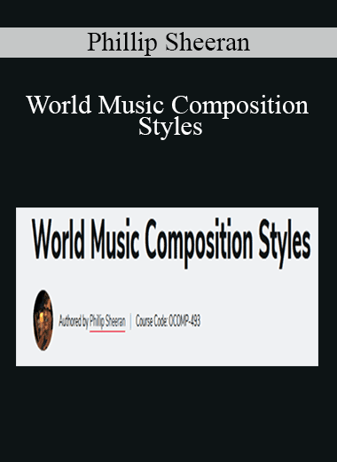 Phillip Sheeran - World Music Composition Styles