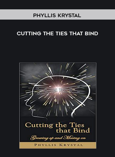 Cutting the Ties That Bind - Phyllis Krystal