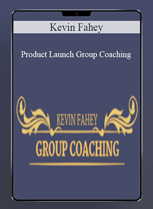 Kevin Fahey - Product Launch Group Coaching