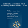 Professor Scott Huettel - Behavioral Economics: When Psychology and Economics Collide