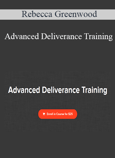 Rebecca Greenwood - Advanced Deliverance Training