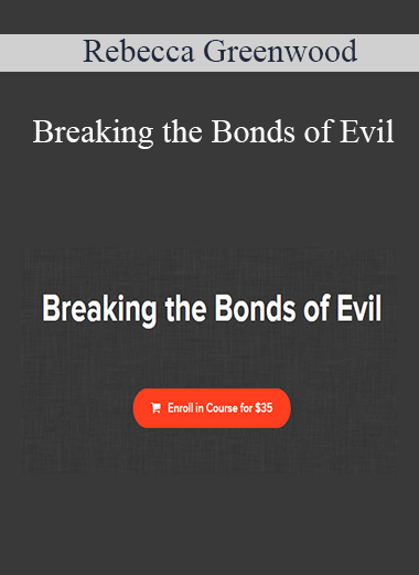 Rebecca Greenwood - Breaking the Bonds of Evil