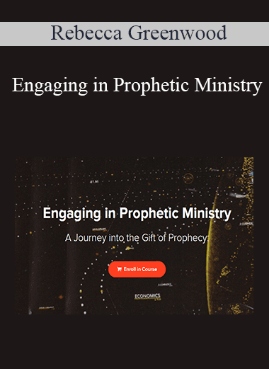 Rebecca Greenwood - Engaging in Prophetic Ministry