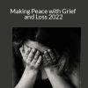 Robert Gene Smith - Making Peace with Grief and Loss 2022