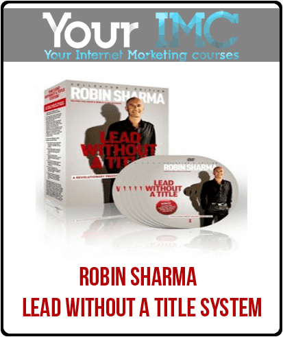 [Download Now] Robin Sharma – Lead Without A Title System