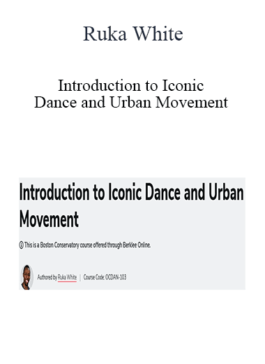 Ruka White - Introduction to Iconic Dance and Urban Movement