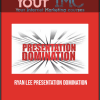 Ryan Lee - Presentation Domination