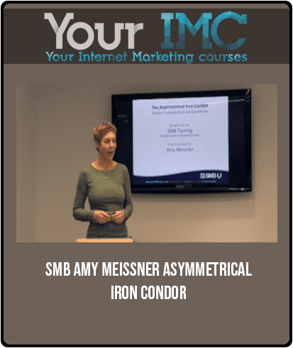 [Download Now] SMB – Amy Meissner Asymmetrical Iron Condor