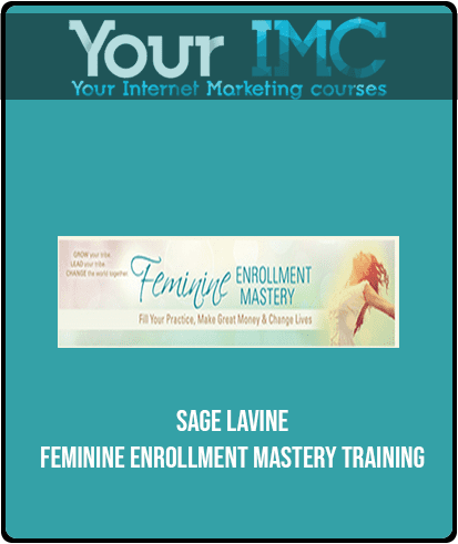 [Download Now] Sage Lavine - Feminine Enrollment Mastery Training