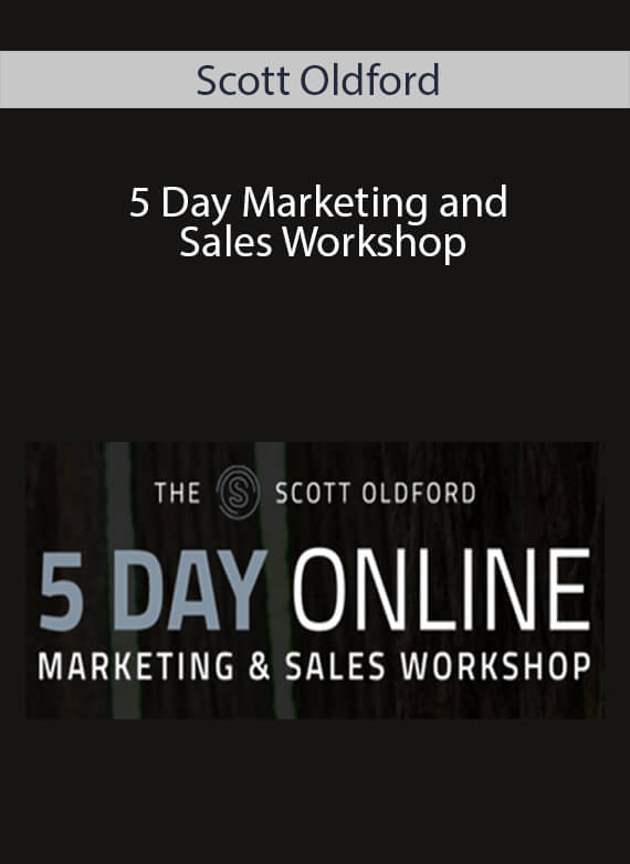 Scott Oldford - 5 Day Marketing and Sales Workshop