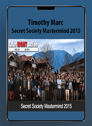 [Download Now] Timothy Marc - Secret Society Mastermind 2015