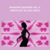 Vol 6. Nightlife Go-Go Girls - Shadow Dancers