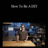 Shane Hurlbut - How To Be A DIT