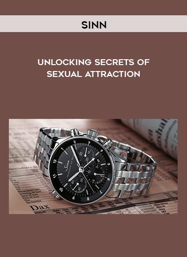 Unlocking Secrets of Sexual Attraction - Sinn