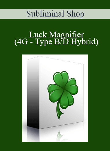 Subliminal Shop - Luck Magnifier (4G - Type B/D Hybrid)