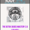 [Download Now] The Detox Dudes Mastery 2.0