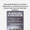 [Download Now] The Neuroscience of Opioid Addiction: A Clinician’s Plan of Attack for the 21st Century Epidemic – Hayden Center