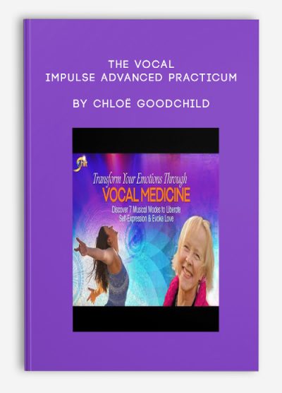 [Download Now] The Vocal Impulse Advanced Practicum – Chloë Goodchild