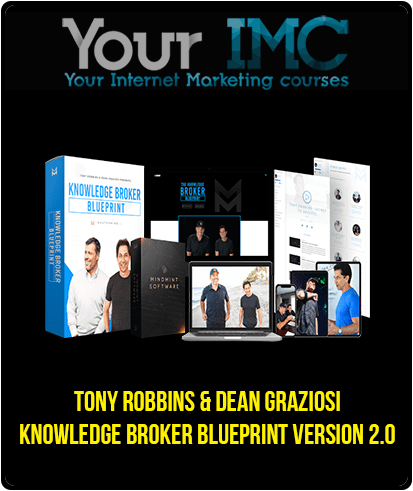 [Download Now] Tony Robbins & Dean Graziosi - Knowledge Broker Blueprint Version 2.0 (Feb 2020)