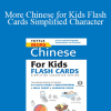 Tuttle - More Chinese for Kids Flash Cards Simplified Character