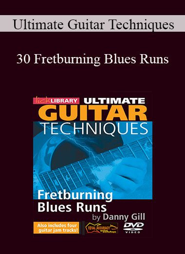 Ultimate Guitar Techniques - 30 Fretburning Blues Runs