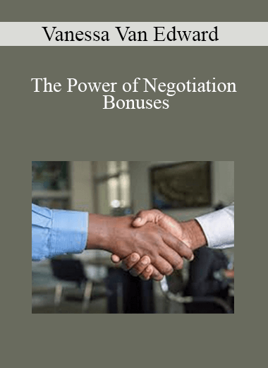 Vanessa Van Edward - The Power of Negotiation - Bonuses