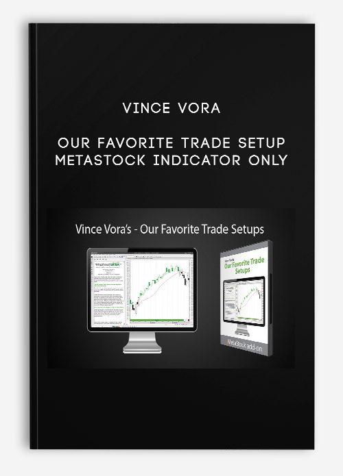 Vince Vora – Our Favorite Trade Setup – MetaStock Indicator Only