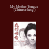 Wei Ha and Jixing Xu - My Mother Tongue (Chinese lang.)